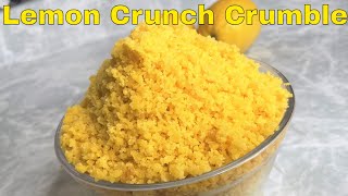 Lemon Crunch Crumble