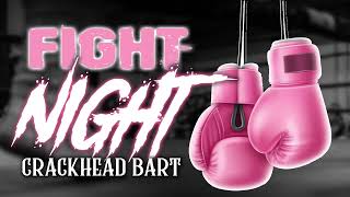 💊 Crackhead Bart - Fight Night || G5M