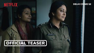 Delhi Crime Season 2  Official Teaser  Netflix India