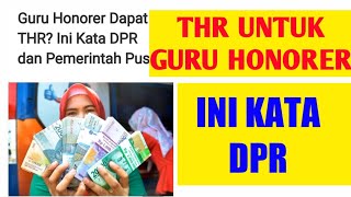 THR UNTUK GURU HONORER? | INI KATA DPR