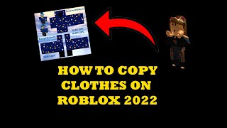 How To Copy Clothes On Roblox 2022