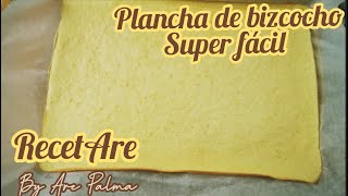 PLANCHA DE BIZCOCHO PARA TARTAS Y BRAZO GITANO.  Fácil, esponjoso & rápido