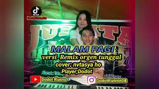 remix malam pagi _versi orgen tunggal_ zona ganjur remix Kalimantan _(cover nvtasya ho)..