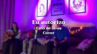 EU AUTORIZO - Colo de Deus Cover