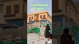 disinilah Rasulullah Shalallahu 'Alaihi Wasallam di lahirkan #mekkah #shorts #short