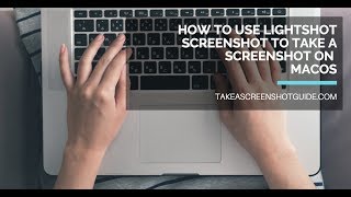 How to use Lightshot Screenshot to take a screenshot on macOS