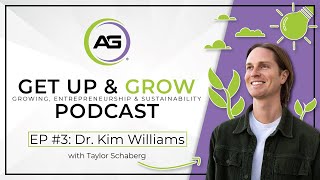 Dr. Kim Williams – Preparing Young Growers for Next-Gen Hort. Careers - Get Up & Grow Podcast EP #3