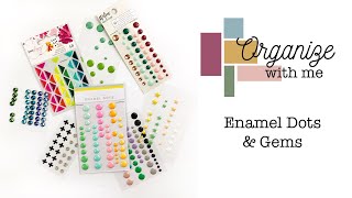 Organize With Me: Enamel Dots and Gems