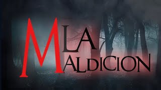 La Maldición -  Cap1 - La Llegada