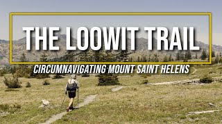 The Loowit Trail // Circumnavigating Mount Saint Helens