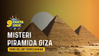 9 Fakta Unik Tentang Misteri Piramida Giza yang Belum Terpecahkan