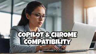 Is Copilot Compatible With Chrome?