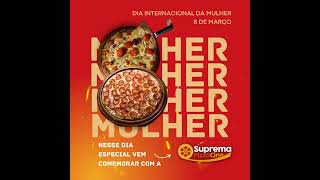 Dia Internacional da Mulher venha comemorar com a Suprema Pizza Cine  #pizzariazonanorte #pizzariazn