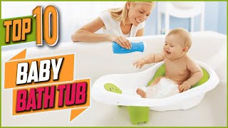 Top 10 Best Baby Bath Tub For Home And Travel Reviews In 2022