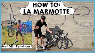 HOW TO: LA MARMOTTE - Route de la Marmotte