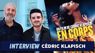 INTERVIEW - CÉDRIC KLAPISCH ("En Corps")