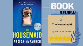 The Housemaid by Freida McFadden: A Thrilling Book Review