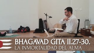 BHAGAVAD GITA 2.27-30 | La inmortalidad del alma (capítulo 2, verso 27, 28, 29 y 30)