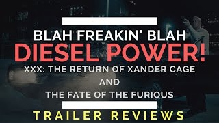 DIESEL POWER!  The Fate of the Furious and XXX 2 Return of Xander Cage - TRAILER REVIEWS