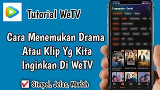 Cara Menemukan Drama/Klip Yg Kita Inginkan Di Aplikasi WeTV