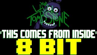 This Comes From Inside (FNAF: SB) [8 Bit Tribute to The Living Tombstone] - 8 Bit Universe