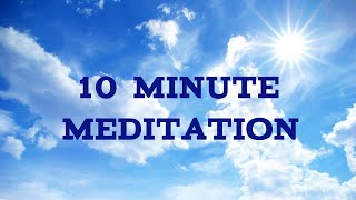 10 Minute Meditation, Guided Meditation, Morning Meditation