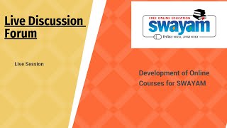 Live Discussion Forum: Development of Online Course for SWAYAM