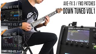 Fractal Audio AXE-FX III Series / FM3 Patches | DownTuned vol1 | Playthrough Demo