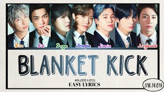 BTS (방탄소년단) - Blanket Kick (easy lyrics)