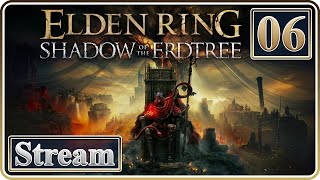 Exploring the Shadow Realm! | Elden Ring: Shadow of the Erdtree | Day 6