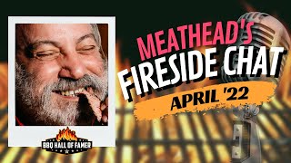 April '22 Fireside Chat with Hall of Famer, Meathead - All Things Barbecue