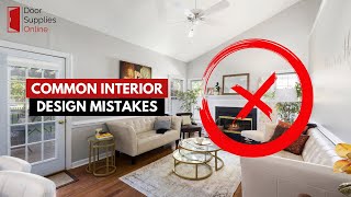 5 COMMON INTERIOR DESIGN MISTAKES