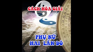 Phong thủy 24h | Cách hoá giải Phụ nữ 2 lần đò