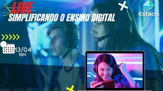 LIVE SIMPLIFICANDO O ENSINO DIGITAL