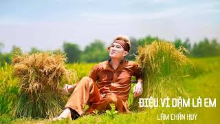 ĐIỆU VÍ DẶM LÀ EM | LÂM CHẤN HUY | OFFICIAL AUDIO