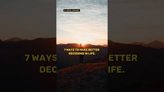 7 Ways To Make Better Decisions In Life! 💯 | Motivational | #shorts #trending #viral #motivation