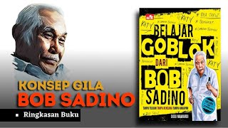 Bob Sadino | Mau Kaya? Gak Usah Sekolah | Ringkasan Buku