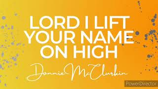 LORD I LIFT YOUR NAME ON HIGH | Praise & Worship Song lyric video