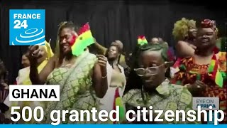 Ghana grants citizenship to 500 people as part of 'Year of Return' • FRANCE 24 English