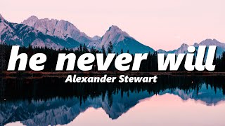 Alexander Stewart - he never will (slowed + reverb)