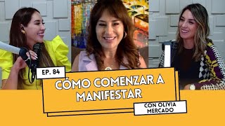 Ep. 84 - Cómo comenzar a manifestar