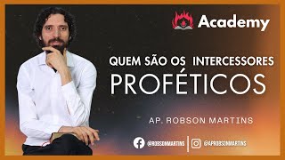 O que é um intercessor profético? - Robson Martins