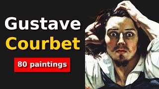 Gustave Courbet: French Realist and his 80 paintings (HD)