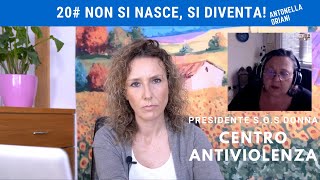 NON SI NASCE SI DIVENTA (Ep.20) Antonella Oriani - S.O.S. donna Centro Antiviolenza Faenza