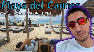 PLAYA DEL CARMEN - QUINTA AVENIDA & TATA BEACH CLUB