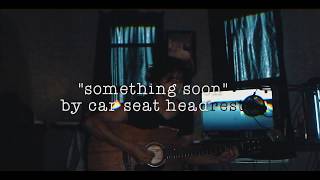 something soon - car seat headrest (cover)