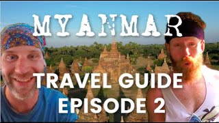 ULTIMATE MYANMAR TRAVEL GUIDE - Yangon to Bagan - All aboard the crazy train!