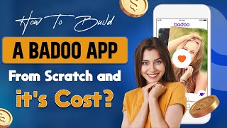 How Much Does it Cost to Develop a Dating App Like Badoo? App Development | RichestSoft