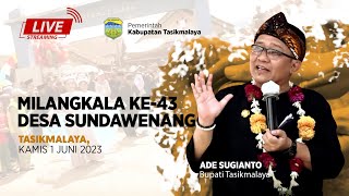 🔴LIVE: MILANGKALA KE-43 DESA SUNDAWENANG KAB. TASIKMALAYA, 1 JUNI 2023