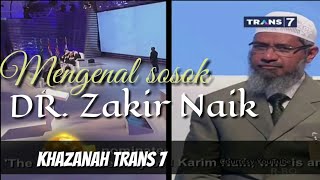 Profil lengkap DR. Zakir Naik | khazanah trans 7